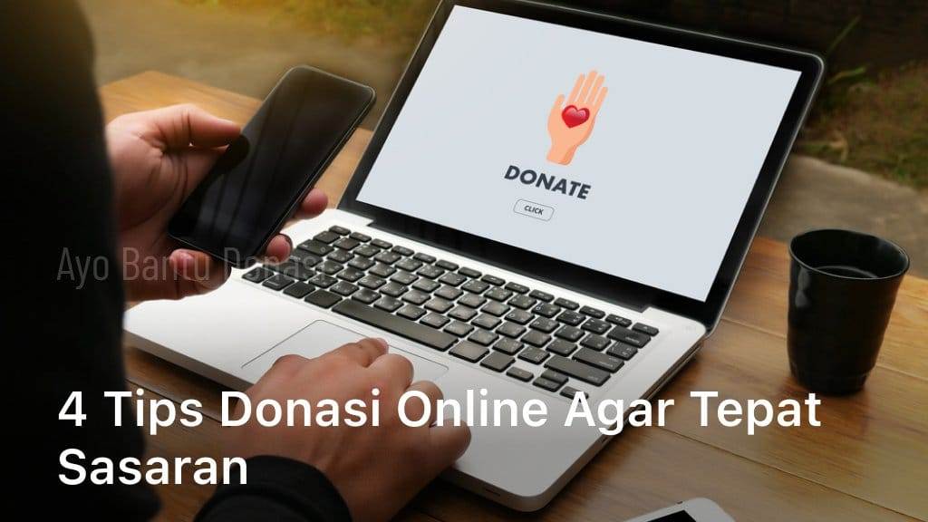 Tips Donasi Online Agar Tepat Sasaran