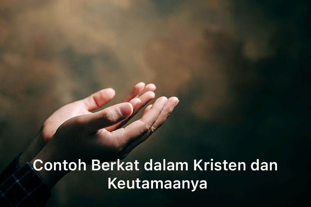 Contoh Berkat dalam Kristen
