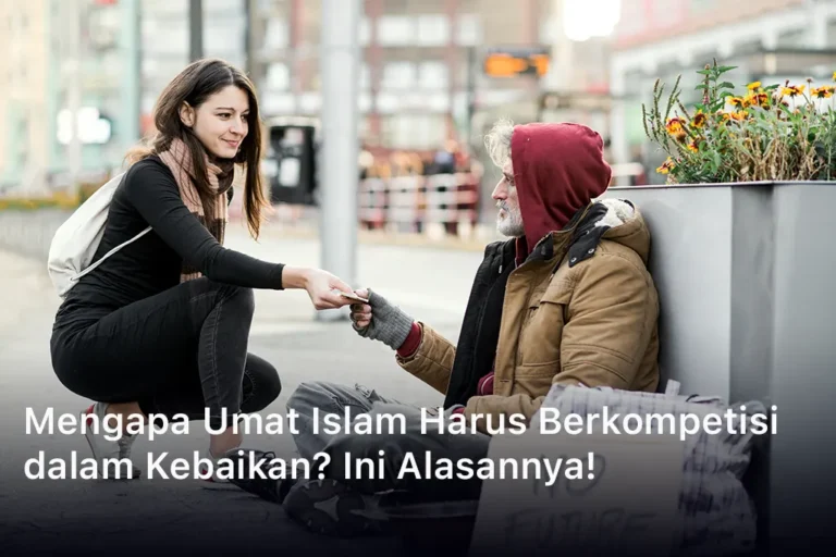 Mengapa Umat Islam Harus Berkompetisi dalam Kebaikan